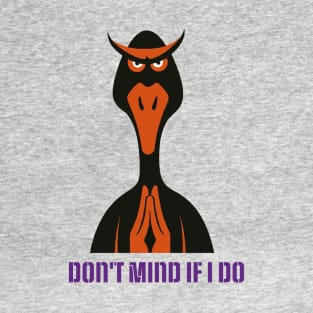 Don't Mind if I Do - Dark T-Shirt